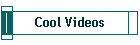 Cool Videos